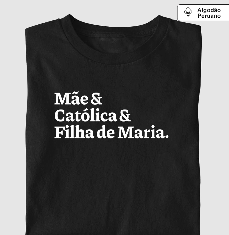 Mãe & Católica & Filha de Maria Escrita - Algodão Peruano