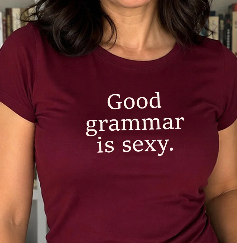Good grammar is sexy.