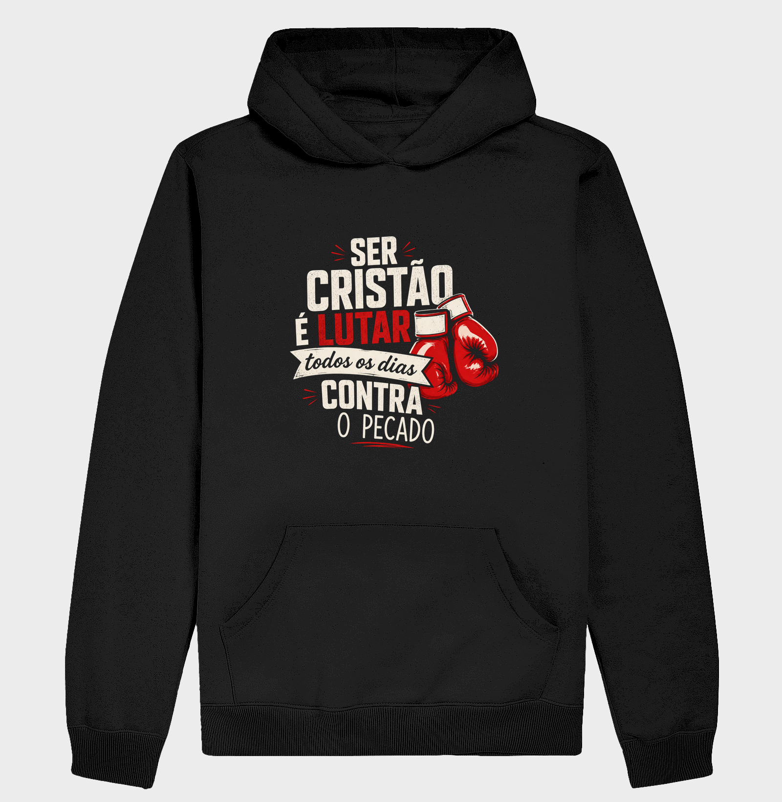 Ser Cristão é Lutar todos os dias contra o pecado - Hoodie Moletom