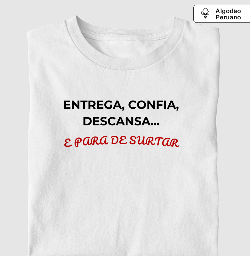 Camiseta Cristão - Entrega, Confia e Descansa