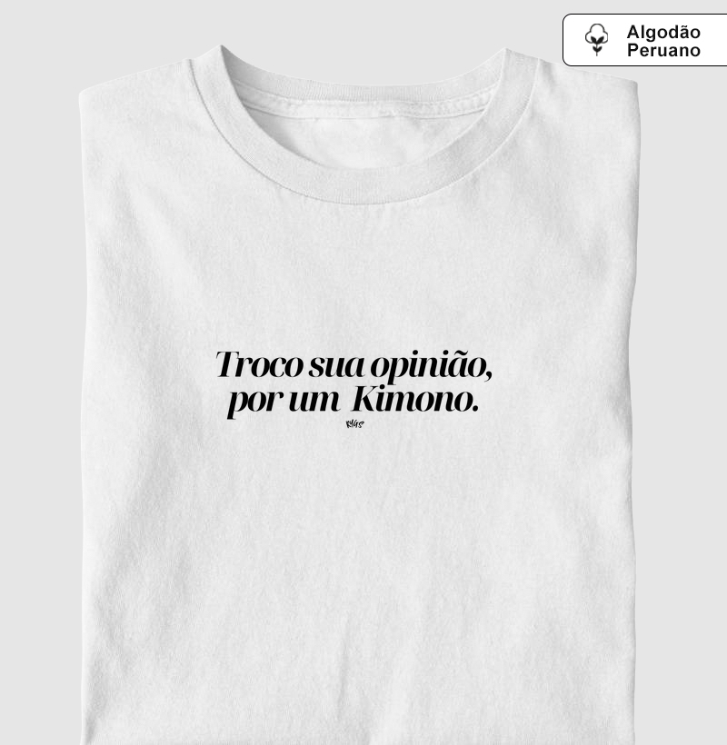 Troco sua opinião por um kimono