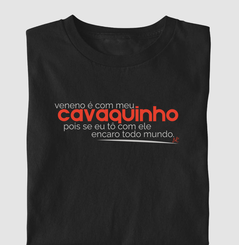 Veneno é Com Meu Cavaquinho - Camiseta