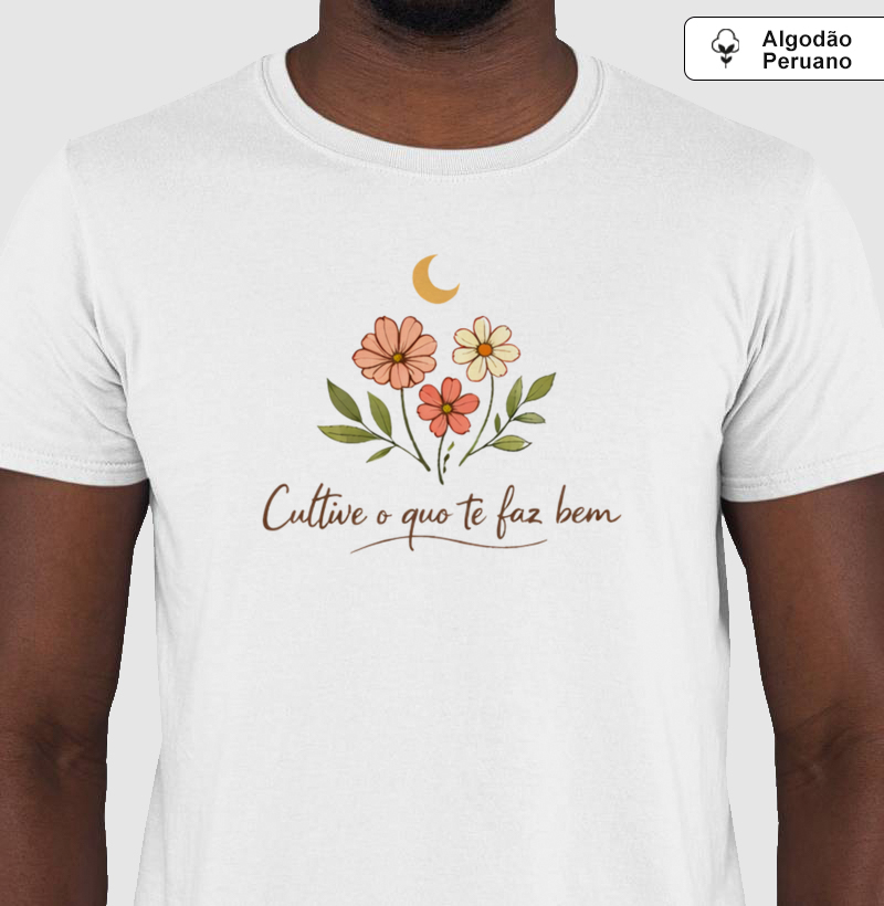 Camiseta Cultive o que te faz bem