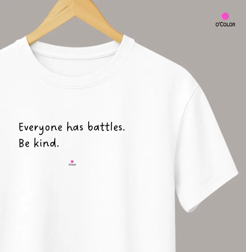 Todos têm batalhas. Seja gentil.| Everyone has battles. Be kind. 