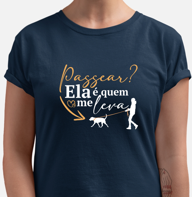 PASSEAR? ELA É QUEM ME LEVA