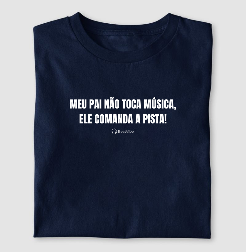Meu pai não toca, ele comanda