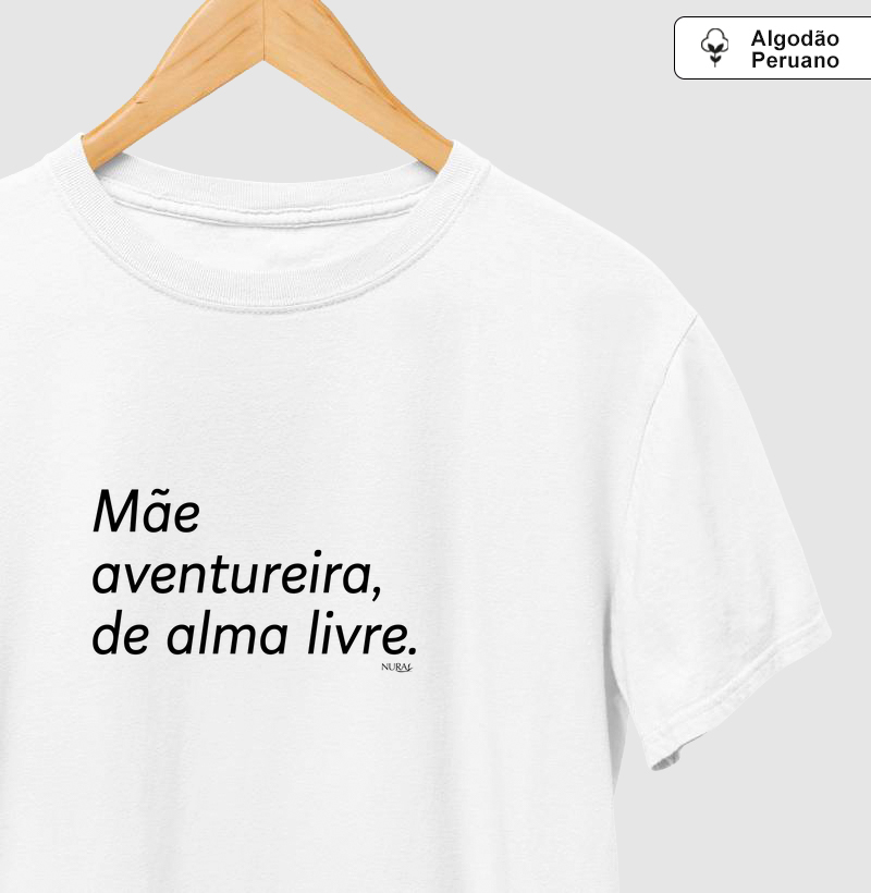 Mãe aventureira de alma livre.