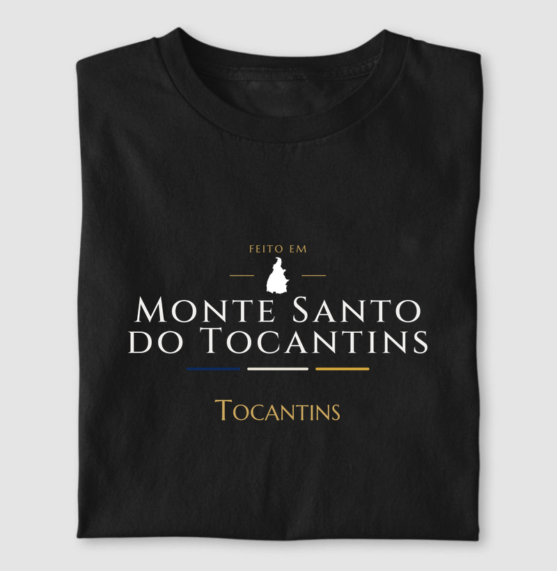 Feito em Monte Santo do Tocantins TO - Camiseta