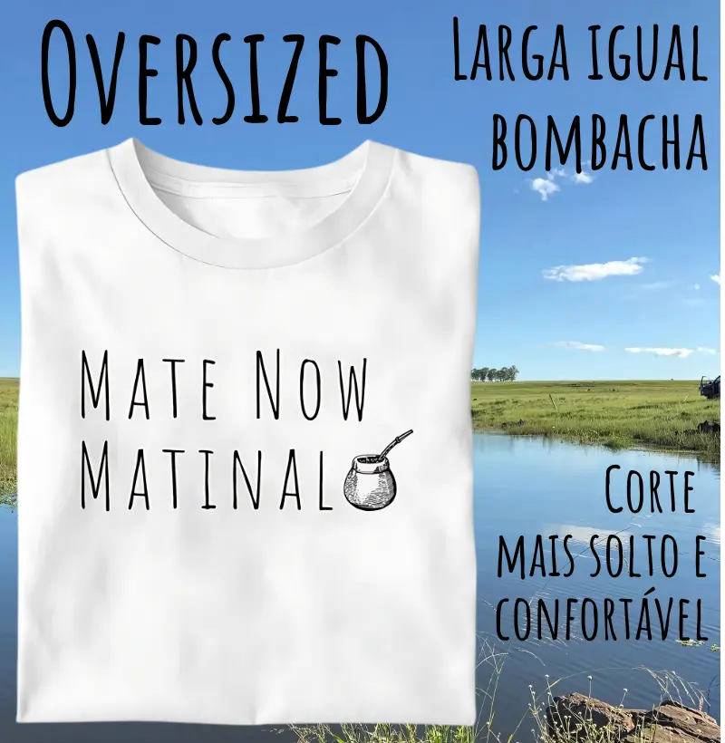 Camiseta Mate Now (Oversized)