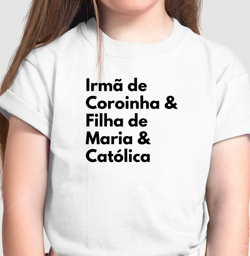 Irmã de Coroinha, filha de Maria & Católica