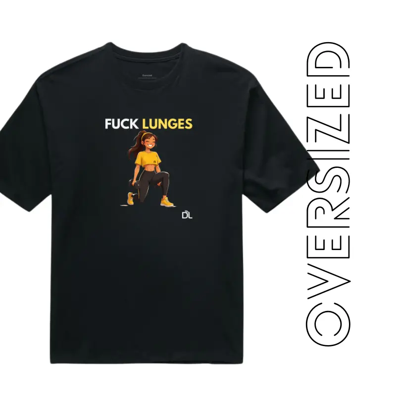 Fuck Lunges - Camiseta Oversized