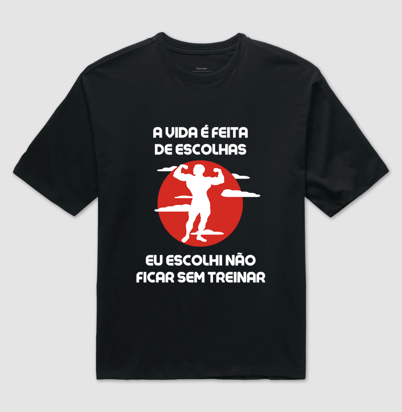 A vida é feita de escolhas, eu escolhi não ficar sem treinar