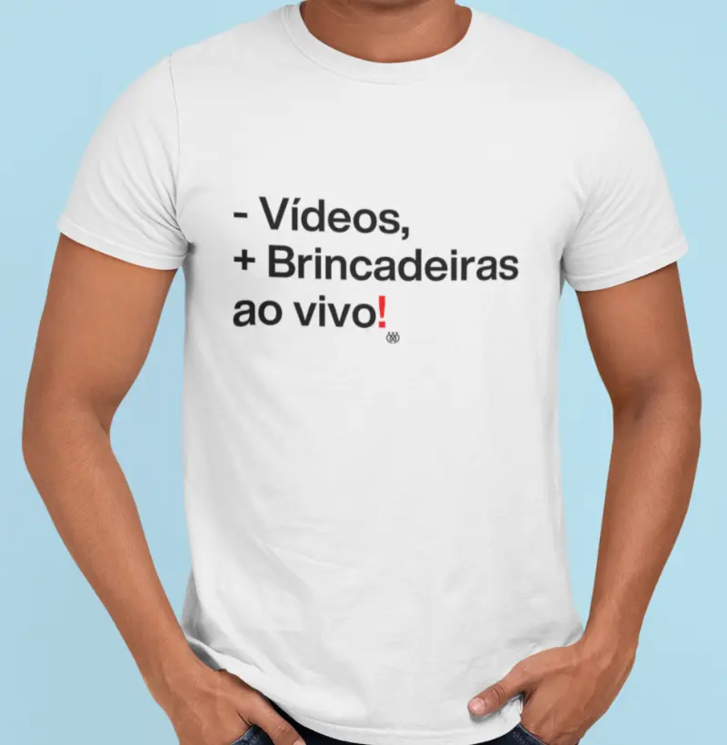 Menos vídeos, mais brincadeiras ao vivo!