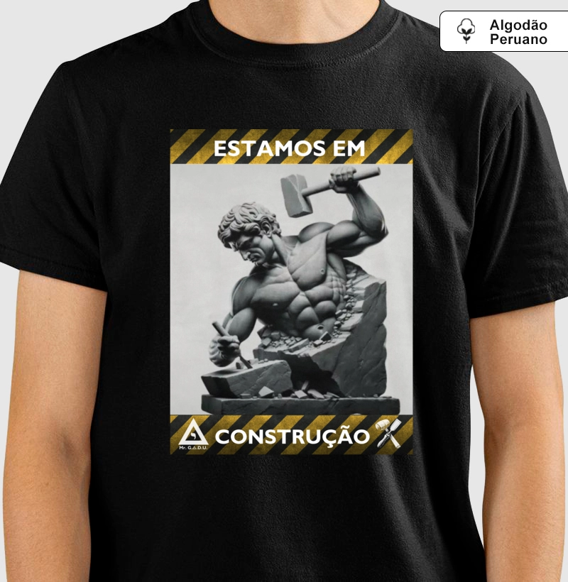 Camiseta Em Construção - Mr. GADU - Algodão Peruano Premium