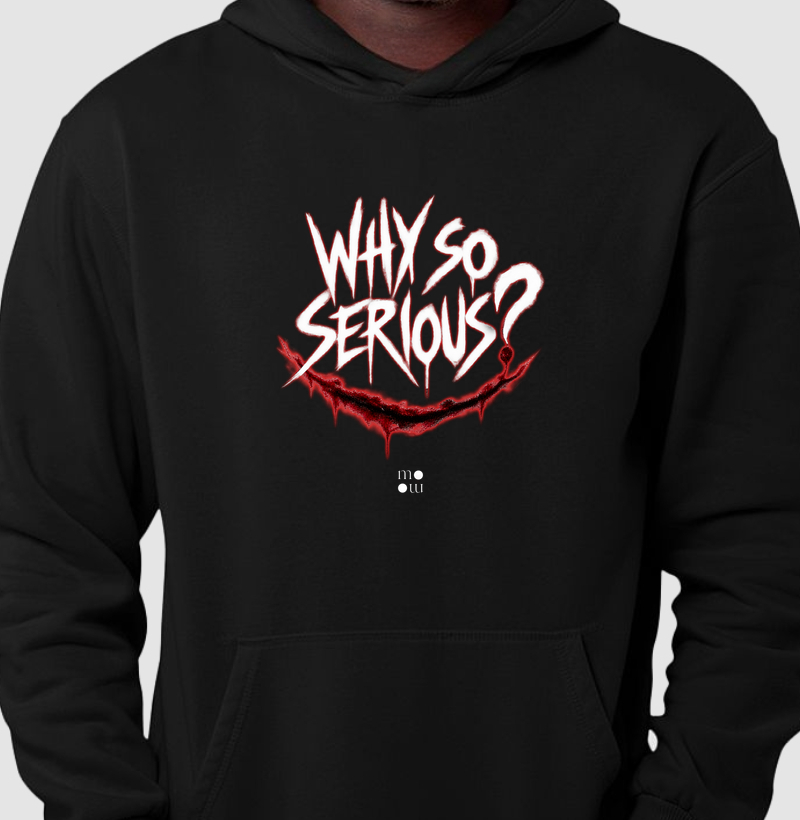 Why So Serious? Hoodie Moletom