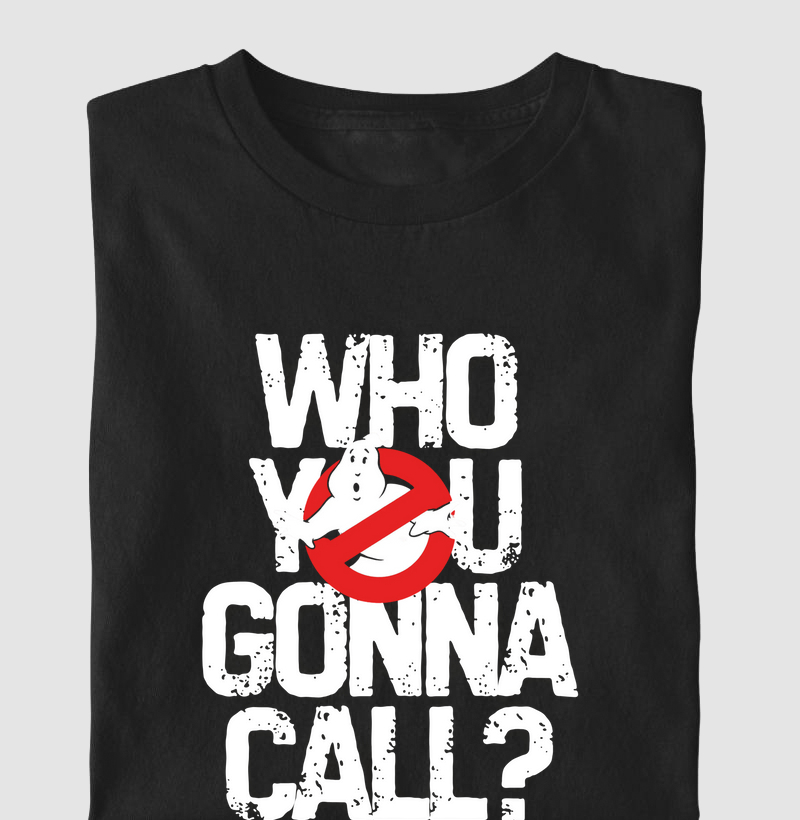 Who You Gonna Call - Ghostbusters