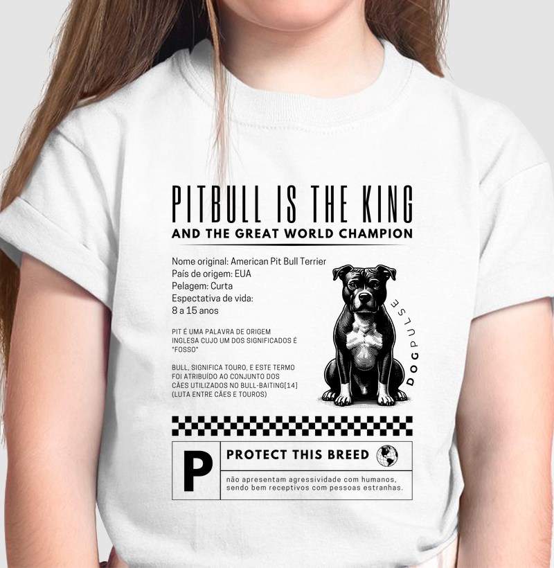 Camiseta Infantil Dog Pulse Pitbull Is The King – Loyalty Unleashed 