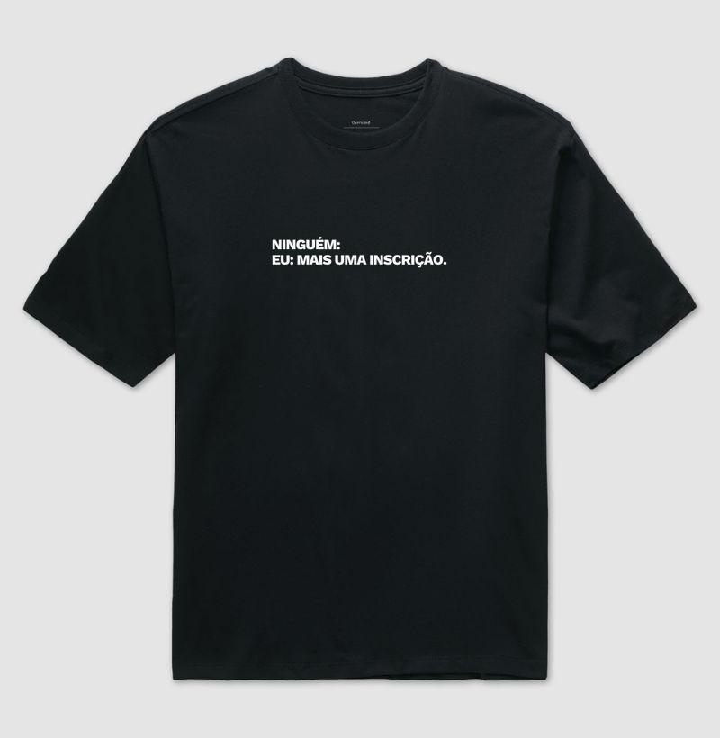Mais uma inscrição - Camiseta Oversized
