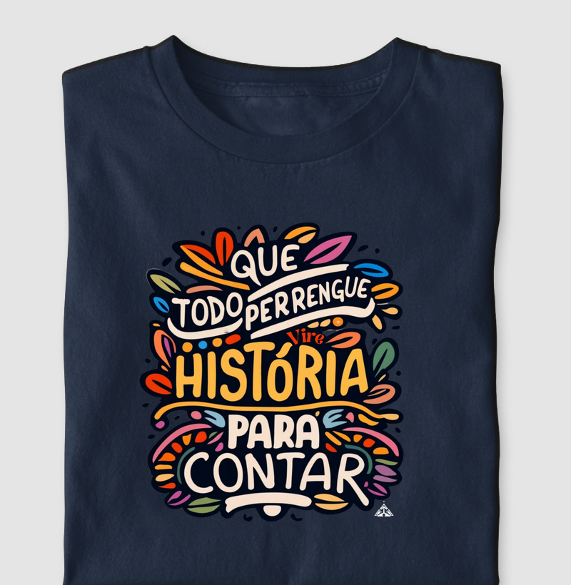 Que todo perrengue vire história pra contar! 