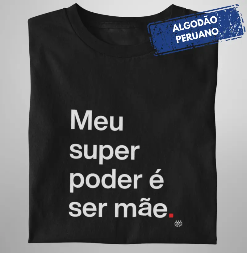 Meu super poder é ser mãe