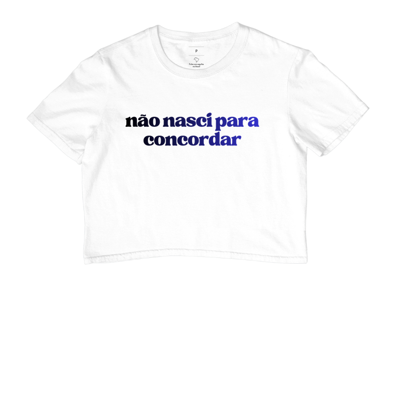Cropped Não Nasci Para Concordar