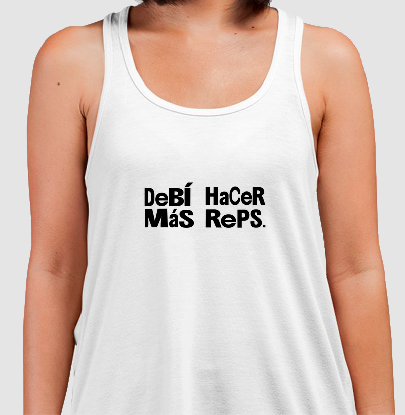 DEBÍ HACER MÁS REPS