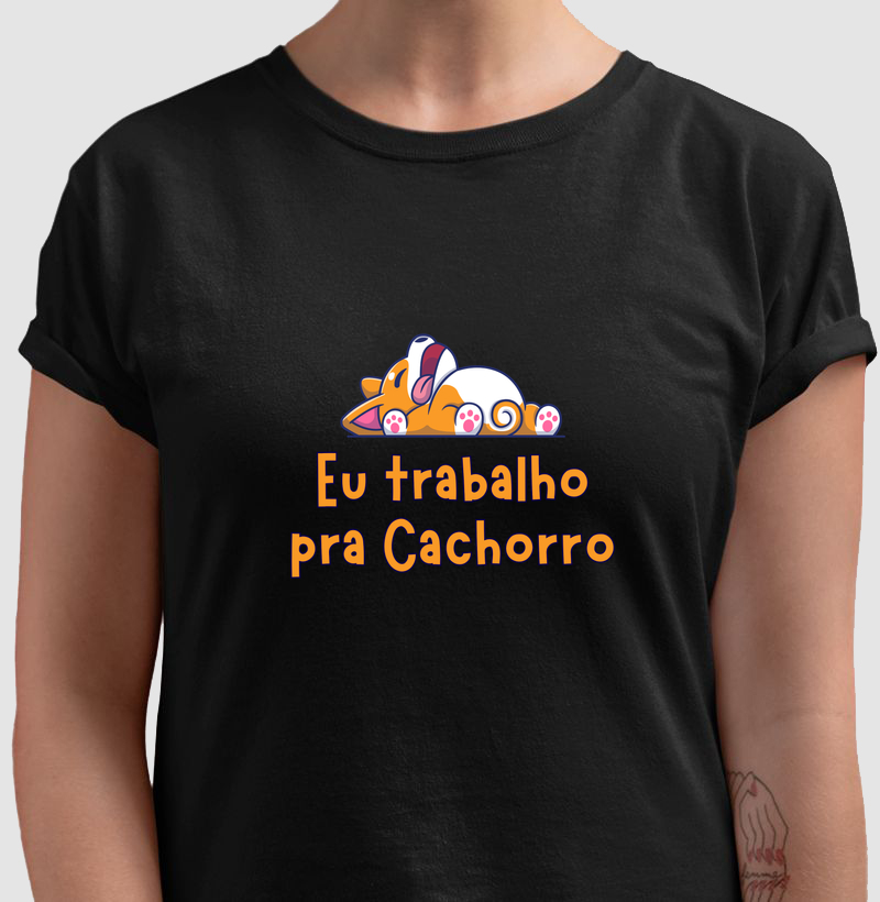 Eu trabalho pra cachorro