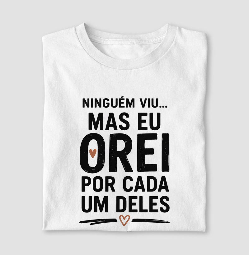Ninguém Viu, Mas Eu Orei Por Cada Um Deles