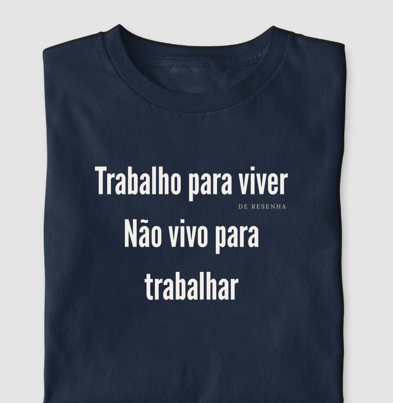 Não vivo para trabalhar
