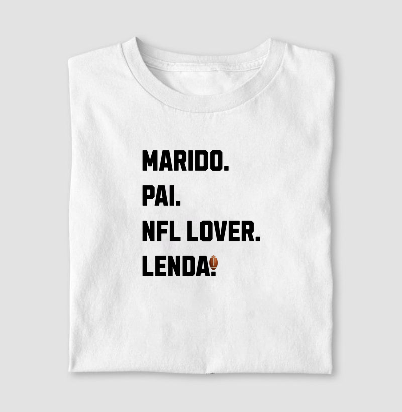 Marido. Pai. NFL Lover. Lenda.