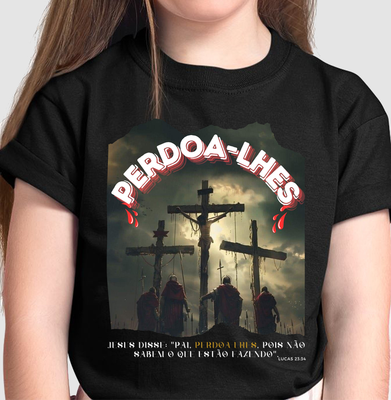 "Perdoa-lhes" (Lucas 23:34)