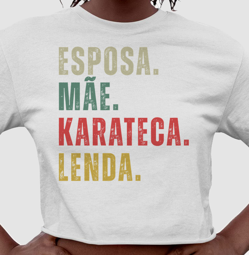 Esposa, Mãe, Karateca, Lenda – Estampa Karate Feminina