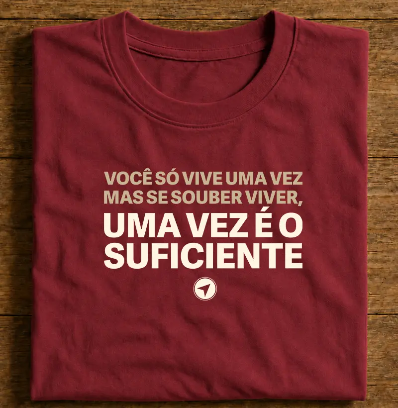 Uma Vez é o Suficiente - Camiseta