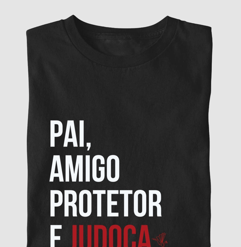 Pai, Amigo, Protetor e Judoca