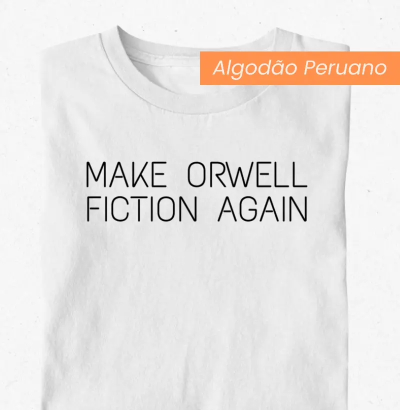 Make Orwell Fiction Again