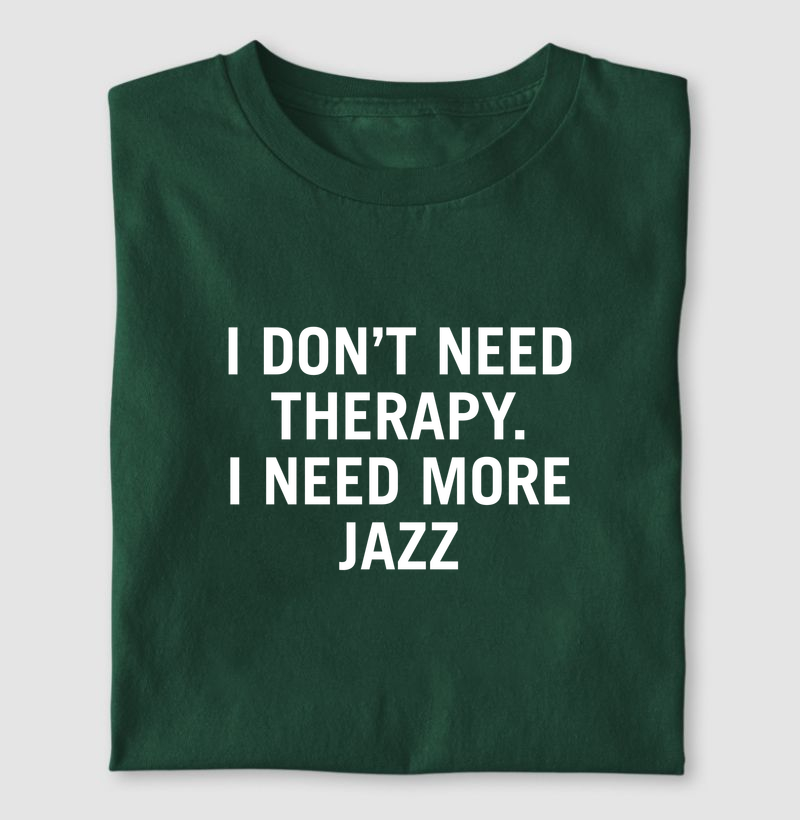 I Need More Jazz