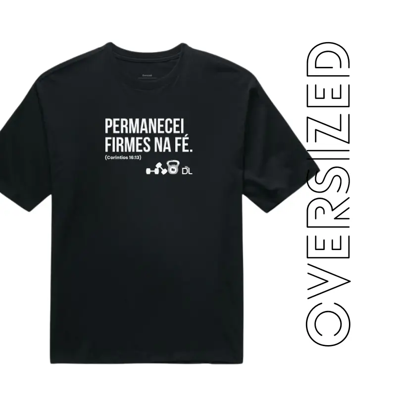 Permanecei firmes na fé - Camiseta Oversized