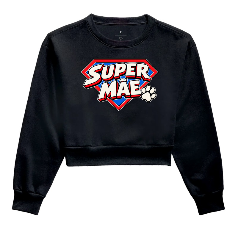 Mãe de Cachorro | Super Mãe (Edição Heroína do Amor) - Cropped Moletom