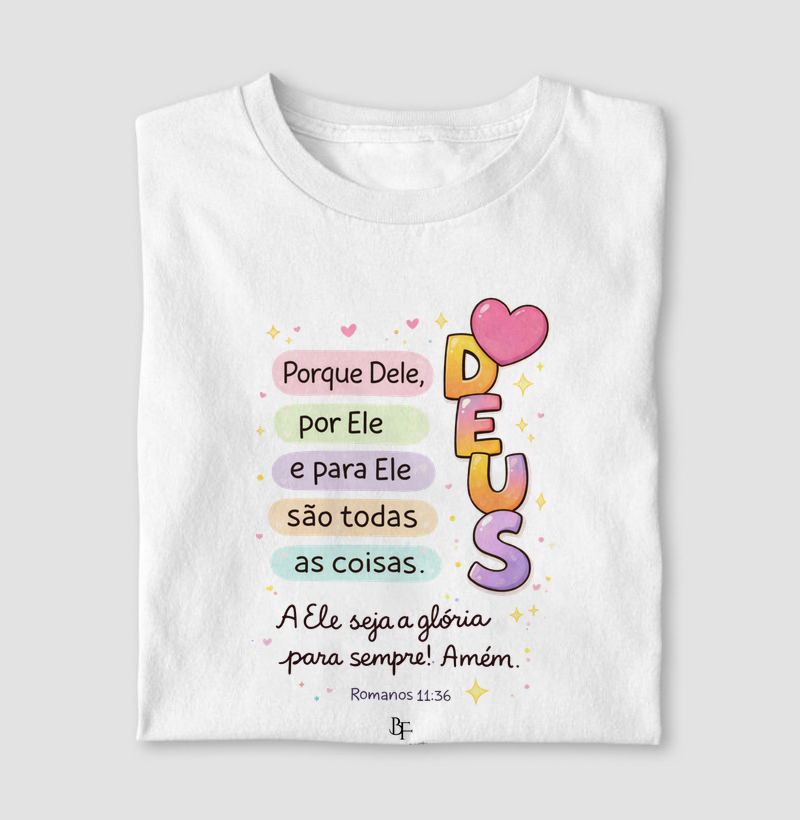 Porque Dele, por Ele e para Ele são todas as coisas