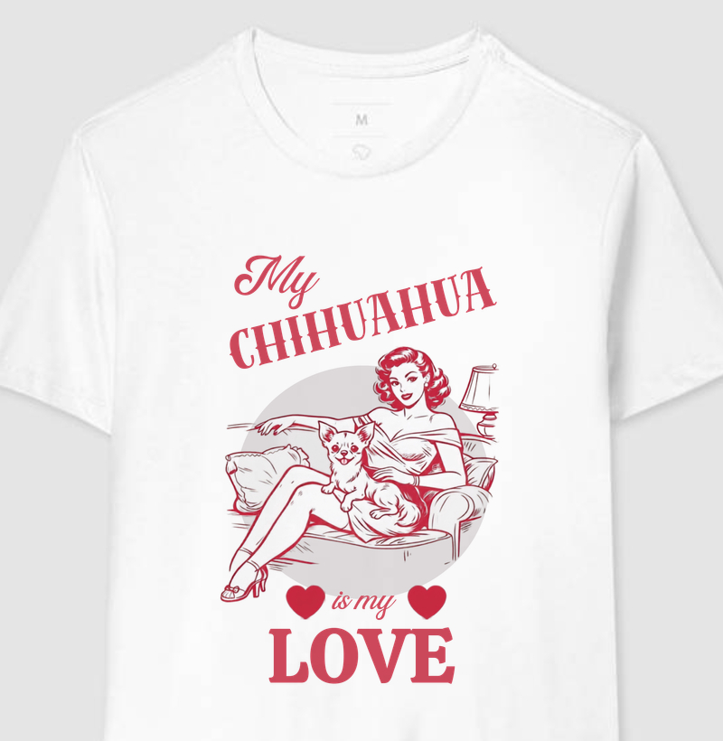 My chihuahua is my love 