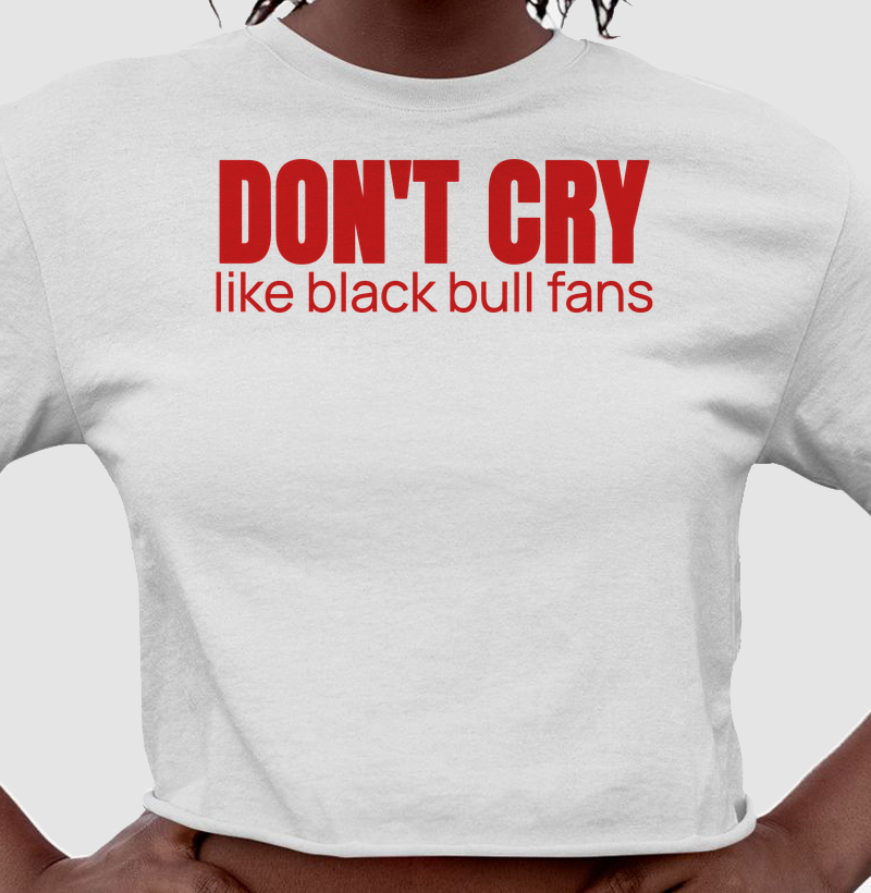 Don't cry like black bull fans - Garantido