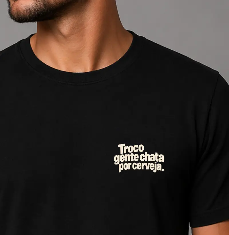 Troco gente chata por cerveja - Camiseta