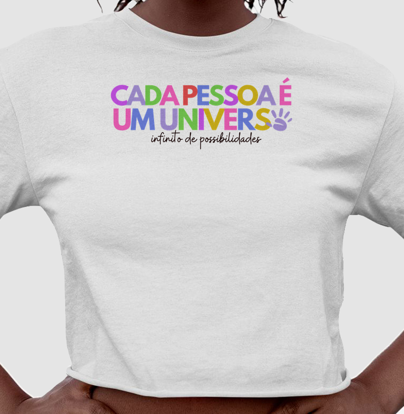 Cada pessoa é um universo infinito de possibilidades - Camisetas sobre inclusão, neurodiversidade, autismo, síndrome de down