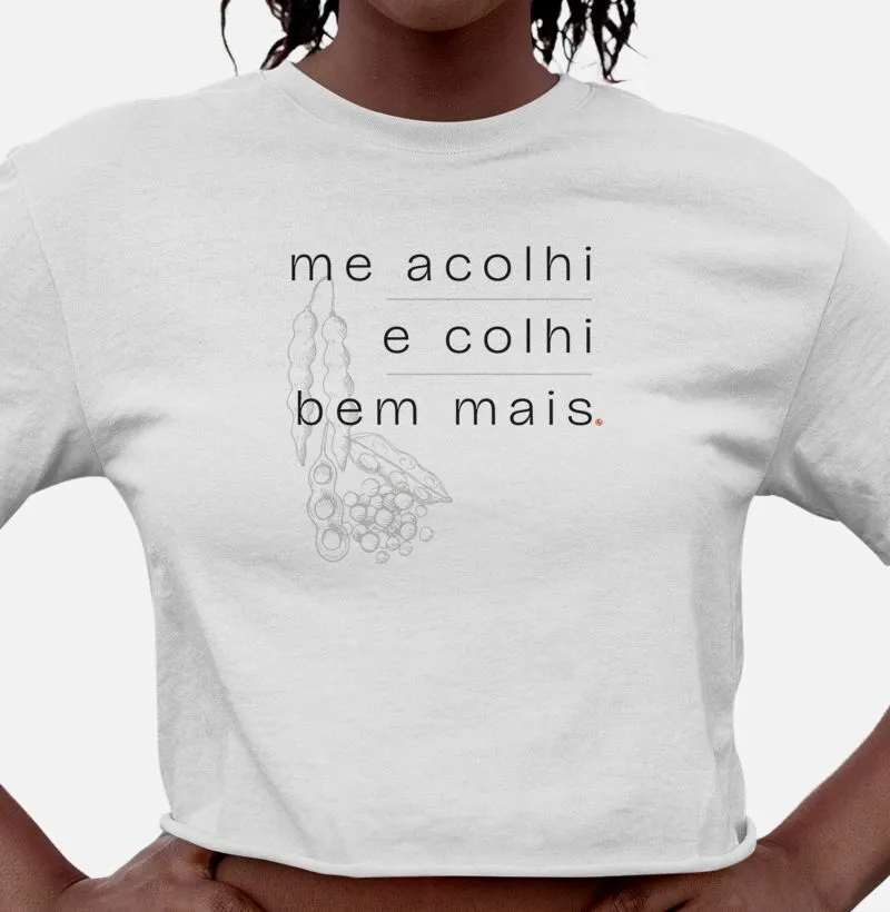Me acolhi e colhi bem mais