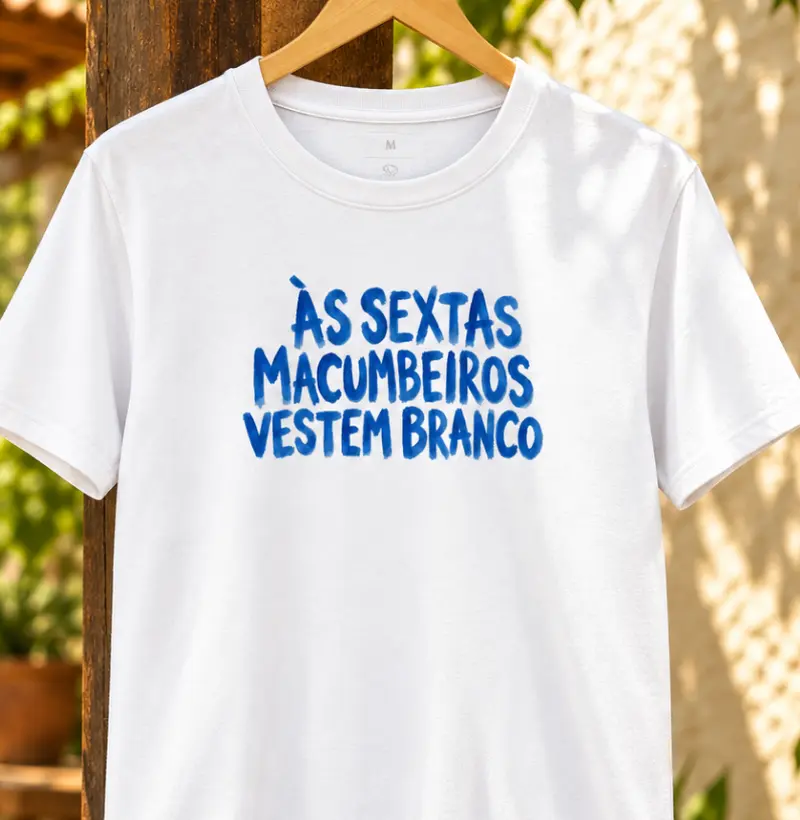 ÀS SEXTAS MACUMBEIROS VESTEM BRANCO - Camiseta Algodão Peruano