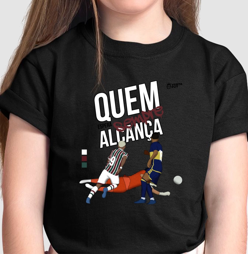 Camiseta Infantil - Quem espera sempre alcança 