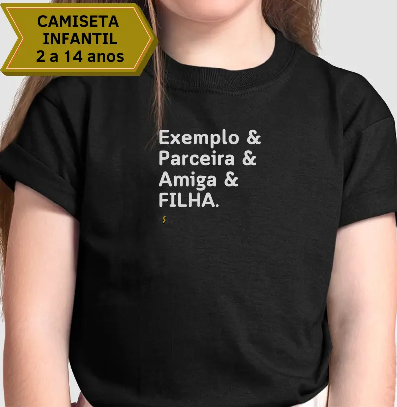 Exemplo & Parceira & Amiga & FILHA.