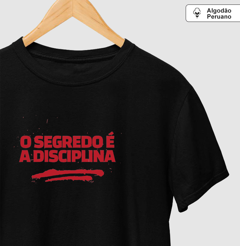 Camiseta O Segredo é a disciplina!  Coleção Motivação Treino. Masculina e Feminina.. Algodão Peruano.