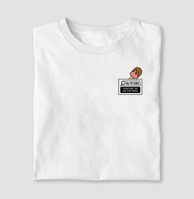 Camiseta Alto em - Vontade de um Docinho (Sorvete)