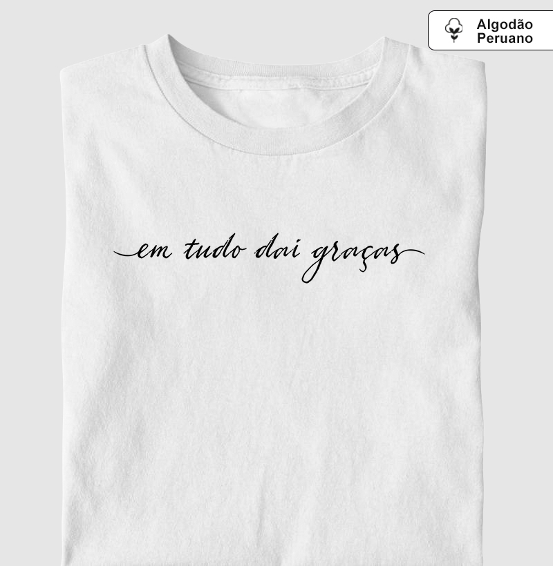 em tudo dai graças - (1 tessalonicenses 5:18)